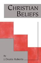 Couverture du livre « Christian Beliefs » de Roberts J Deotis aux éditions Strebor Books