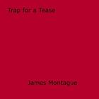 Couverture du livre « Trap for a Tease » de James Montague aux éditions Epagine