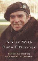 Couverture du livre « A Year with Rudolf Nureyev » de Robinson Derek aux éditions Quercus Publishing Digital