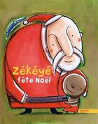 Couverture du livre « Zékéyé fête Noël » de Nathalie Dieterle aux éditions Hachette Enfants