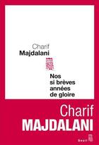 Couverture du livre « Nos si brèves années de gloire » de Charif Majdalani aux éditions Seuil