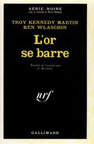 Couverture du livre « L'or se barre » de Troy Kennedy Martin et Ken Wlaschin aux éditions Gallimard