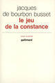 Couverture du livre « Le jeu de la constance » de Bourbon Busset J D. aux éditions Gallimard (patrimoine Numerise)