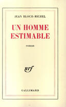 Couverture du livre « Un Homme Estimable » de Michel-Jean Bloch aux éditions Gallimard