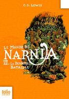 Couverture du livre « Le monde de Narnia Tome 7 : la dernière bataille » de Clive-Staples Lewis aux éditions Gallimard Jeunesse