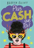 Couverture du livre « Plus cash que toi ! » de Rebecca Elliott aux éditions Gallimard-jeunesse