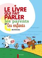 Couverture du livre « Le livre qui fait parler les parents et les enfants de 3 à 6 ans » de Sophie Coucharriere aux éditions Pere Castor