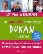 Couverture du livre « La nouvelle méthode Dukan illustrée » de Pierre Dukan aux éditions Flammarion