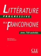 Couverture du livre « Litterature progressive de la francophonie avec 750 activites » de Blondeau/Allouache aux éditions Cle International