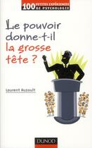Couverture du livre « Le pouvoir donne-t-il la grosse tête ? » de Laurent Auzoult aux éditions Dunod