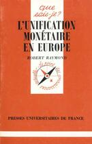 Couverture du livre « L'unification monetaire en europe qsj 2758 » de Raymond R aux éditions Que Sais-je ?