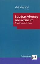Couverture du livre « Lucrece. atomes, mouvement - physique et ethique » de Alain Gigandet aux éditions Puf