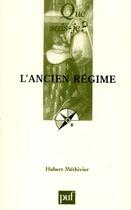 Couverture du livre « L'ancien regime (14ed) qsj 925 » de Hubert Methivier aux éditions Que Sais-je ?