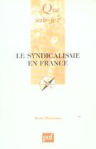 Couverture du livre « Le syndicalisme en france (5e ed) qsj 585 (5e édition) » de Rene Mouriaux aux éditions Que Sais-je ?