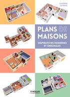 Couverture du livre « Plans de maisons ; inspirations modernes et originales » de Sandrine Georges aux éditions Eyrolles