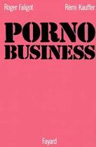 Couverture du livre « Porno business » de Kauffer/Faligot aux éditions Fayard