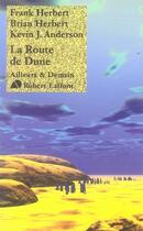 Couverture du livre « Dune : la route de Dune » de Brian Herbert et Frank Herbert et Kevin J. Nderson aux éditions Robert Laffont
