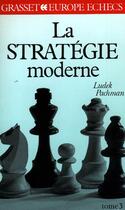 Couverture du livre « La stratégie moderne t.3 » de Pachman Ludek aux éditions Grasset Et Fasquelle