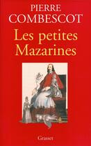 Couverture du livre « Les petites Mazarines » de Pierre Combescot aux éditions Grasset Et Fasquelle