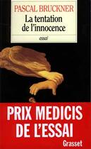 Couverture du livre « La tentation de l'innocence » de Pascal Bruckner aux éditions Grasset Et Fasquelle