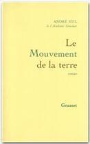 Couverture du livre « Le mouvement de la terre » de Andre Stil aux éditions Grasset