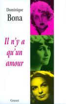 Couverture du livre « Il n'y a qu'un amour » de Dominique Bona aux éditions Grasset Et Fasquelle