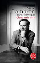 Couverture du livre « Quarante ans » de Marc Lambron aux éditions Le Livre De Poche