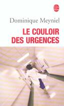 Couverture du livre « Le couloir des urgences » de Dominique Meyniel aux éditions Le Livre De Poche