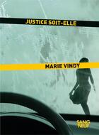 Couverture du livre « Justice soit-elle » de Marie Vindy aux éditions Plon