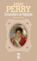 Couverture du livre « L'incendiaire de Highgate » de Anne Perry aux éditions 12-21