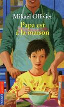 Couverture du livre « Papa est a la maison » de Mikael Ollivier aux éditions Pocket Jeunesse