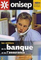 Couverture du livre « Les métiers de la banque et de l'assurance » de  aux éditions Onisep