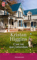 Couverture du livre « C'est toi que j'attendais » de Kristan Higgins aux éditions J'ai Lu