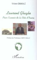 Couverture du livre « Laurent gbagbo - pour l'avenir de la cote d'ivoire » de Viviane Gnakale aux éditions L'harmattan