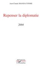 Couverture du livre « Repenser la diplomatie 2004 » de Jean-Claude Shanda Tonme aux éditions Editions L'harmattan