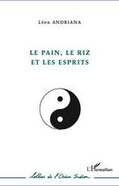 Couverture du livre « Le pain, le riz et les esprits » de Andriana Leon aux éditions Editions L'harmattan