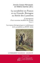 Couverture du livre « La sociabilité en France et en Grande-Bretagne au siècle des Lumières t.2 ; Les enjeux thérapeutiques et esthétiques de la sociabilité au XVIIIe siècle » de Annick Cossic et Helene Dachez aux éditions Editions Le Manuscrit