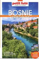 Couverture du livre « Guide bosnie-herzegovine 2023 carnet petit fute » de Collectif Petit Fute aux éditions Le Petit Fute