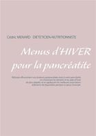 Couverture du livre « Menus d'hiver pour la pancréatite » de Cedric Menard aux éditions Books On Demand