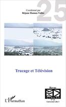 Couverture du livre « Trucage et Télévision » de Rejane Hamus-Vallee aux éditions L'harmattan