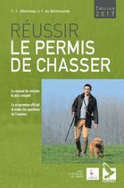 Couverture du livre « Réussir le permis de chasser 2017 » de Francois-Xavier Allonneau et Fernand Du Boisrouvray aux éditions Gerfaut