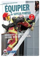 Couverture du livre « Équipier de sapeur-pompier : réaliser un sauvetage ou une mise en sécurité » de  aux éditions Icone Graphic