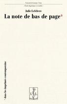 Couverture du livre « La note de bas de page : dans les imprimés contemporains » de Julie Lefebvre aux éditions Lambert-lucas