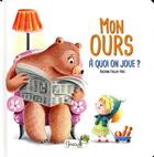 Couverture du livre « Mon ours ; à quoi on joue ? » de Rozenn Follio-Vrel aux éditions Grenouille