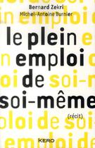 Couverture du livre « Le plein emploi de soi-même » de Bernard Zekri et Michel-Antoine Burnier aux éditions Kero