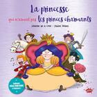 Couverture du livre « La princesse qui n'aimait pas les princes charmants » de Severine De La Croix et Pauline Roland aux éditions Editions Splash Splash!