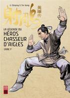 Couverture du livre « La légende du héros chasseur d'aigles Tome 7 » de Yong Jin et Li Zhiqing aux éditions Urban China