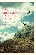 Couverture du livre « Une montagne, un fusil, un lac » de Lars Ramslie aux éditions Paulsen