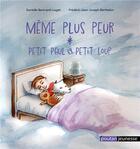 Couverture du livre « Même plus peur : Petit Paul et Petit Loup » de Bertrand-Laget aux éditions Editions Du Poutan
