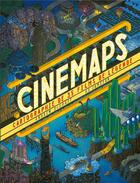 Couverture du livre « Cinemaps : cartographie de 35 films de légende » de A. D. Jameson et Andrew Degraff aux éditions Ynnis